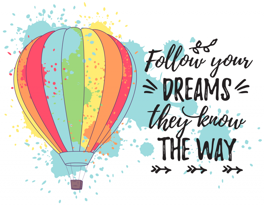 Colorful hot air balloon with the text: follow your dreams they know the way